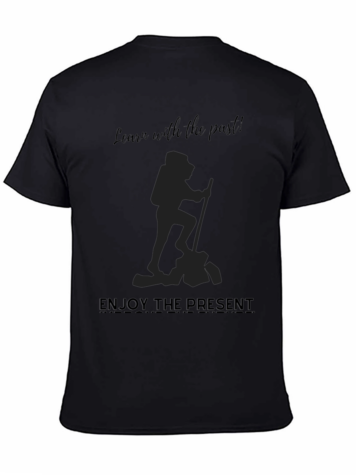 Motivational Graphic Tee: Learn From Past Enjoy Present