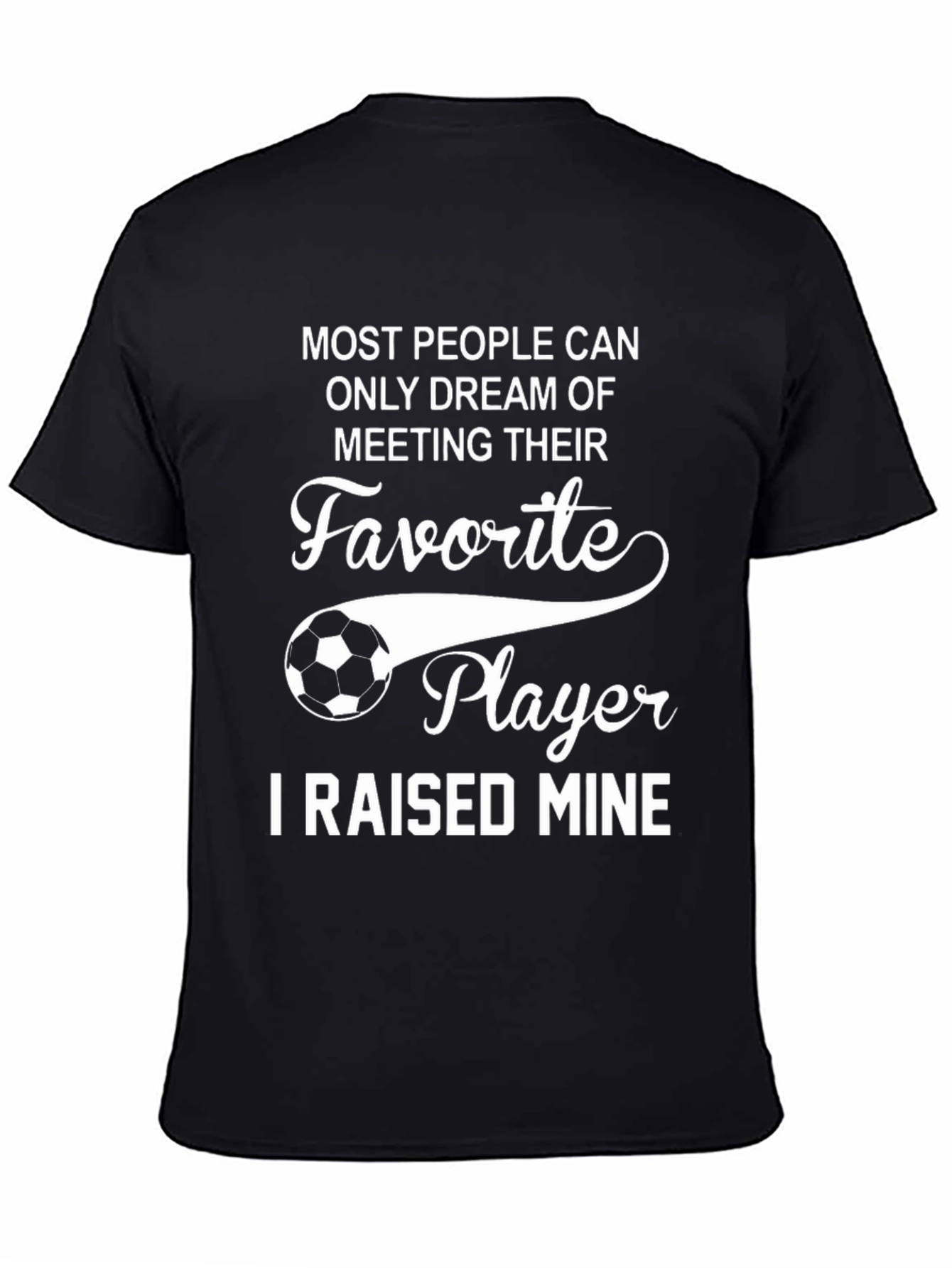 Soccer Mom T-Shirt - Raised My Favorite Player