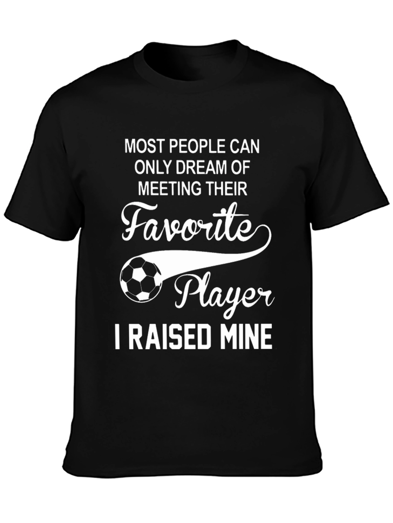 Soccer Mom T-Shirt - Raised My Favorite Player