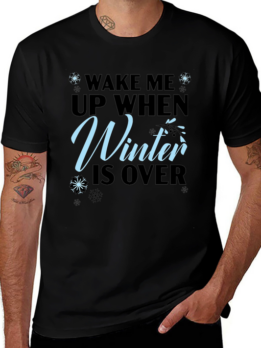 Wake Me Up When Winter is Over T-Shirt