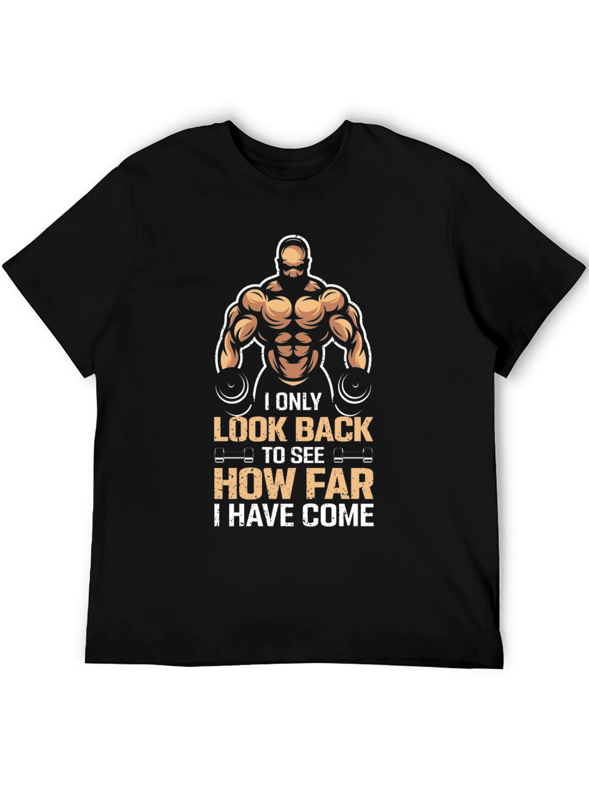 Motivational Gym T-Shirt: Look Back How Far Youve Come