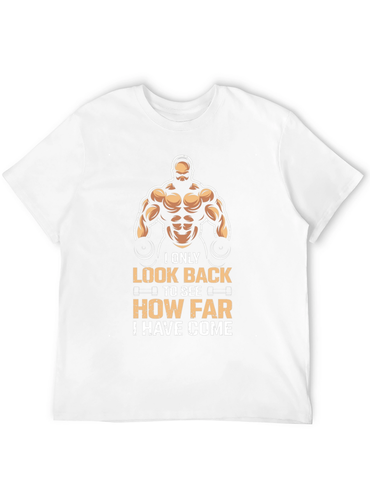 Motivational Gym T-Shirt: Look Back How Far Youve Come