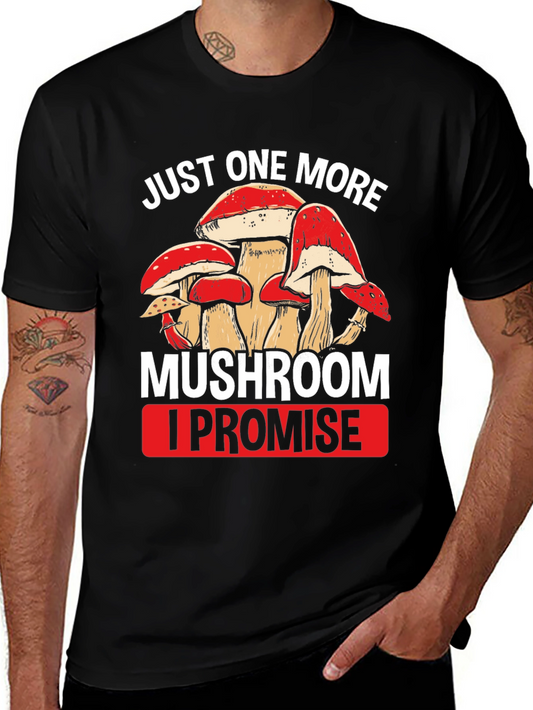Mushroom Lover T-Shirt - Just One More I Promise