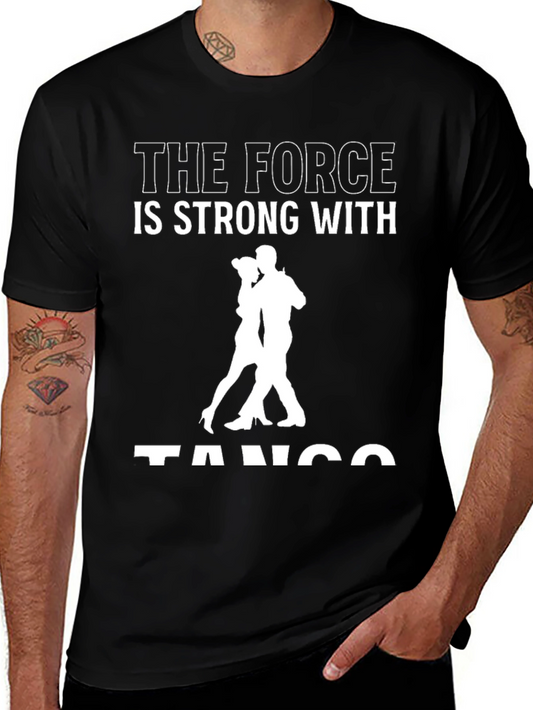 The Force is Strong with Tango T-Shirt