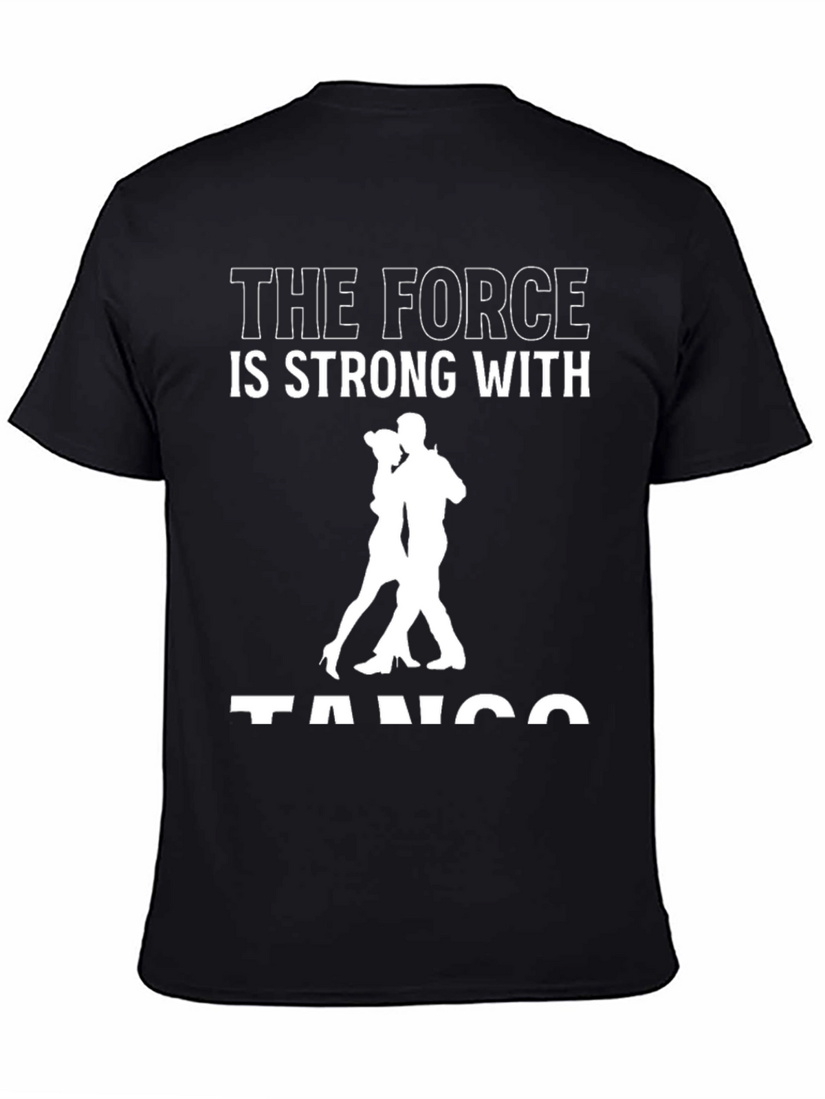 The Force is Strong with Tango T-Shirt