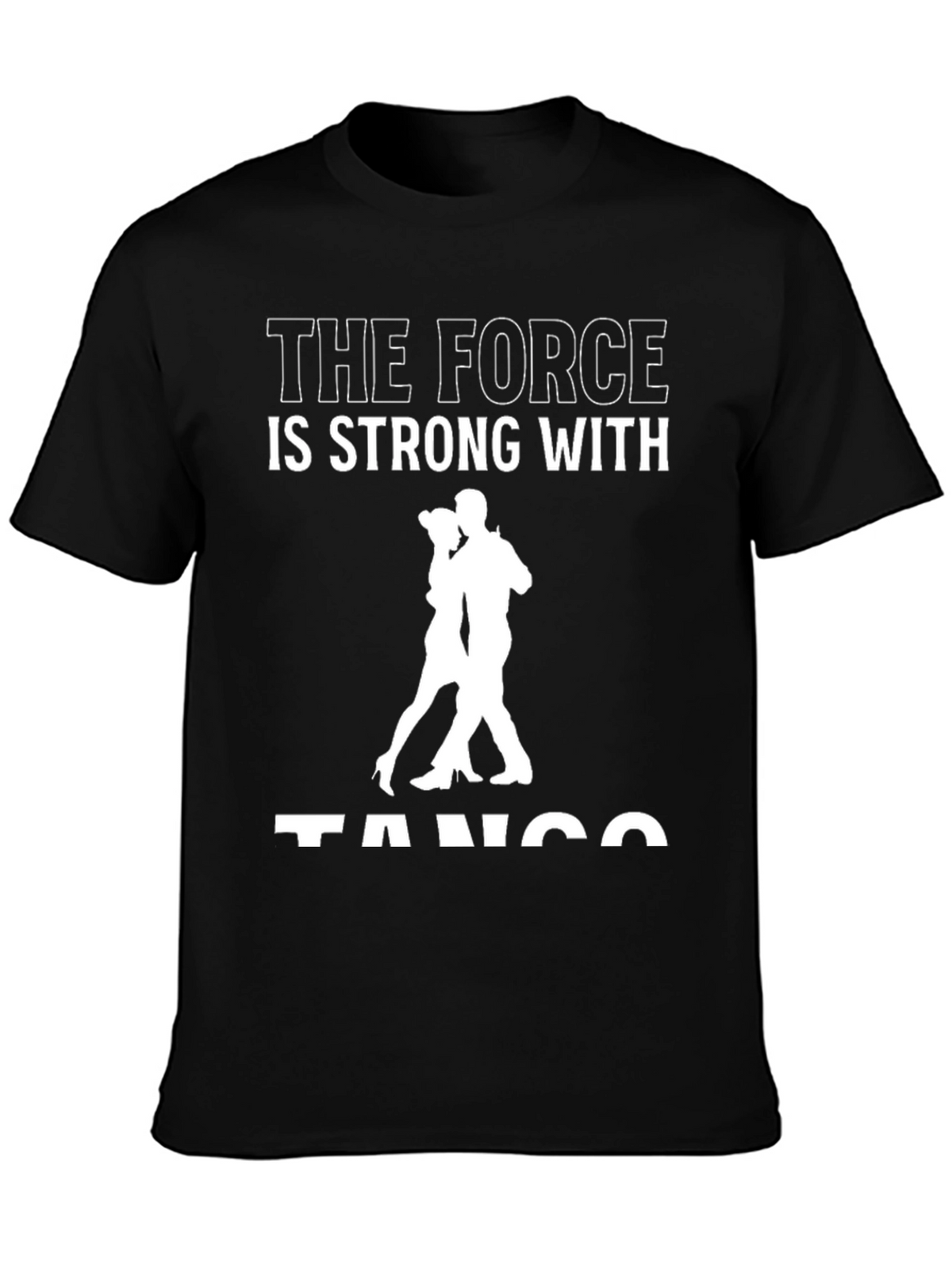 The Force is Strong with Tango T-Shirt