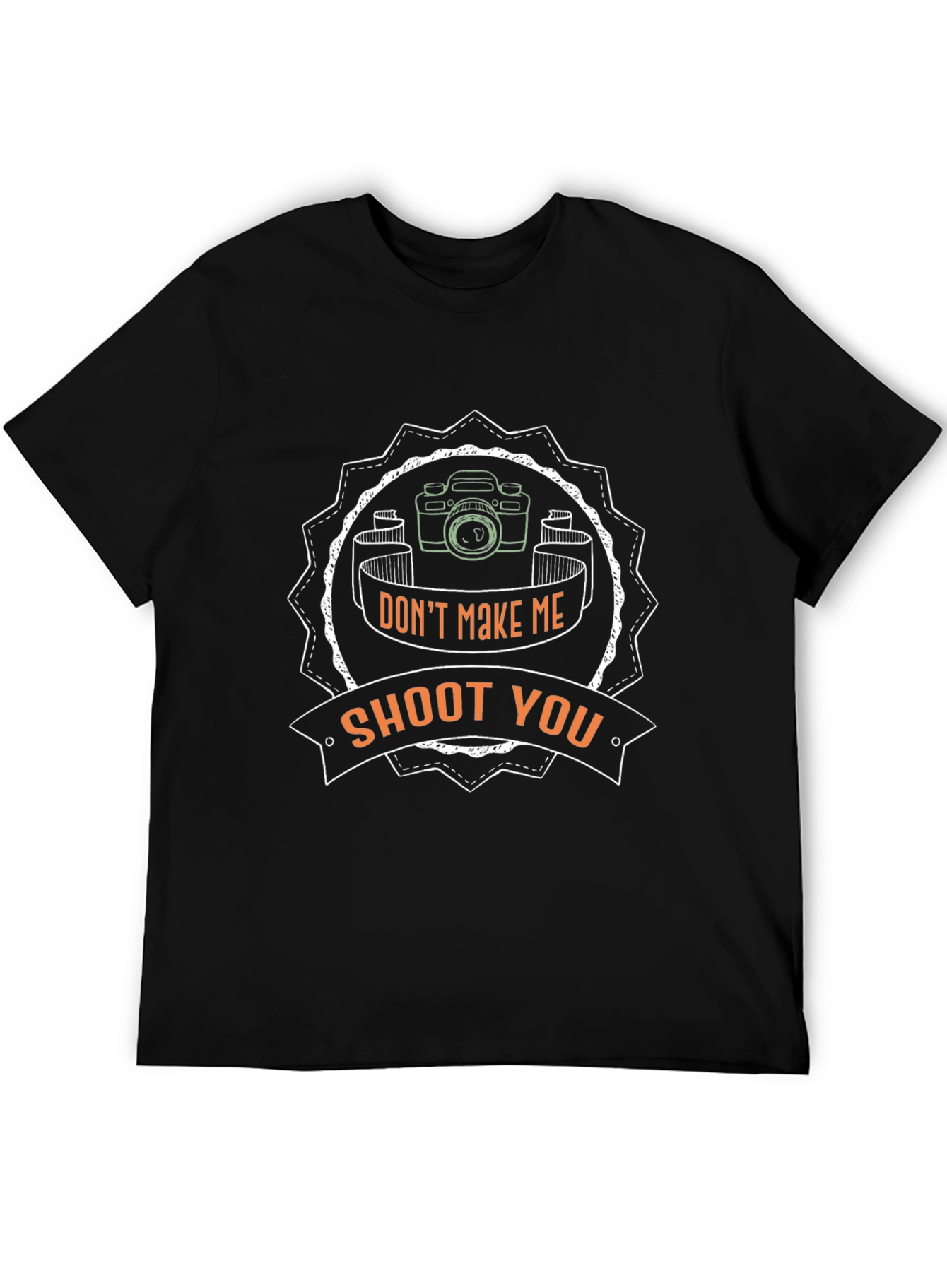 Dont Make Me Shoot You Black T-Shirt