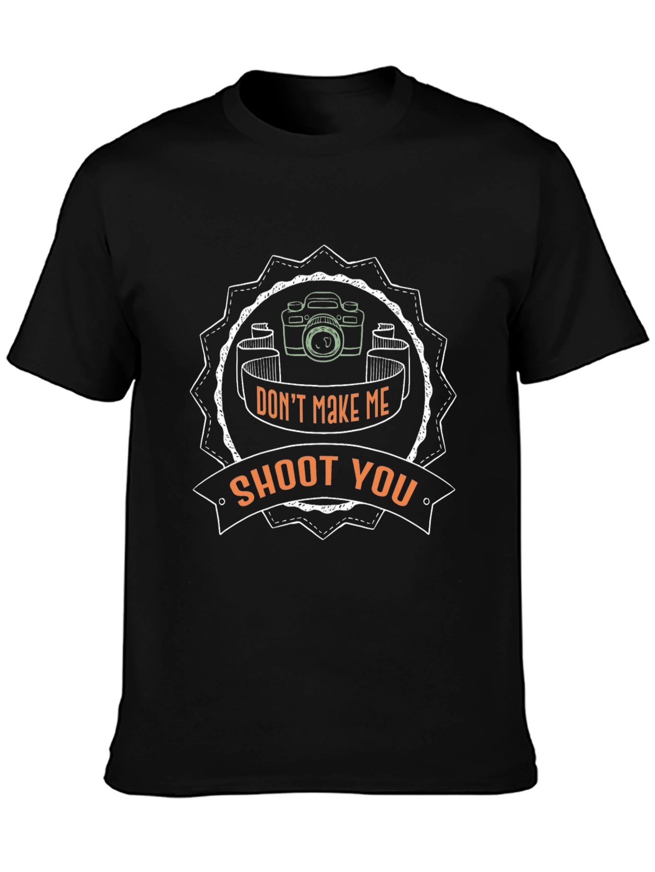 Dont Make Me Shoot You Black T-Shirt