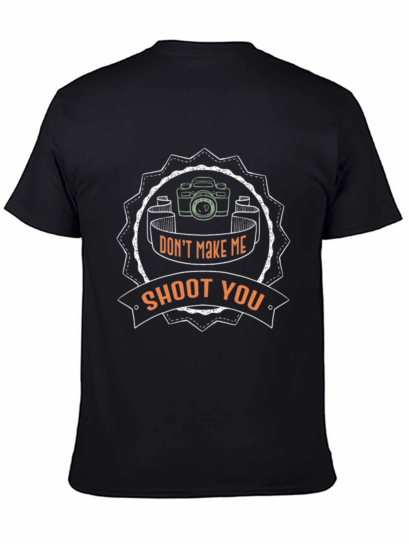 Dont Make Me Shoot You Black T-Shirt