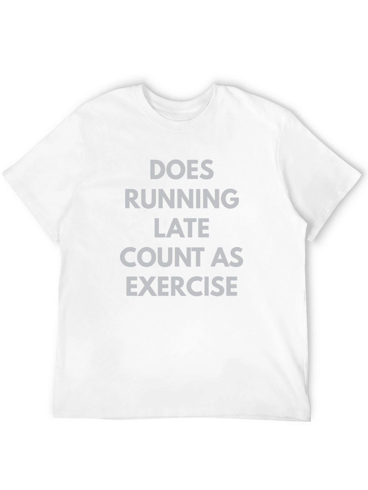 Funny Exercise T-Shirt - Does Running Late Count?