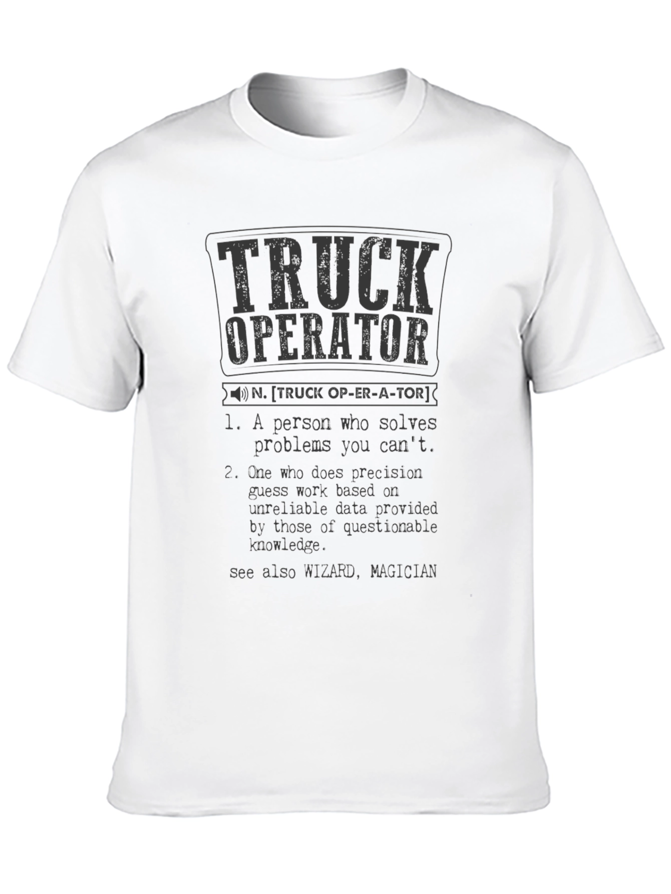 Truck Operator Funny Definition T-Shirt