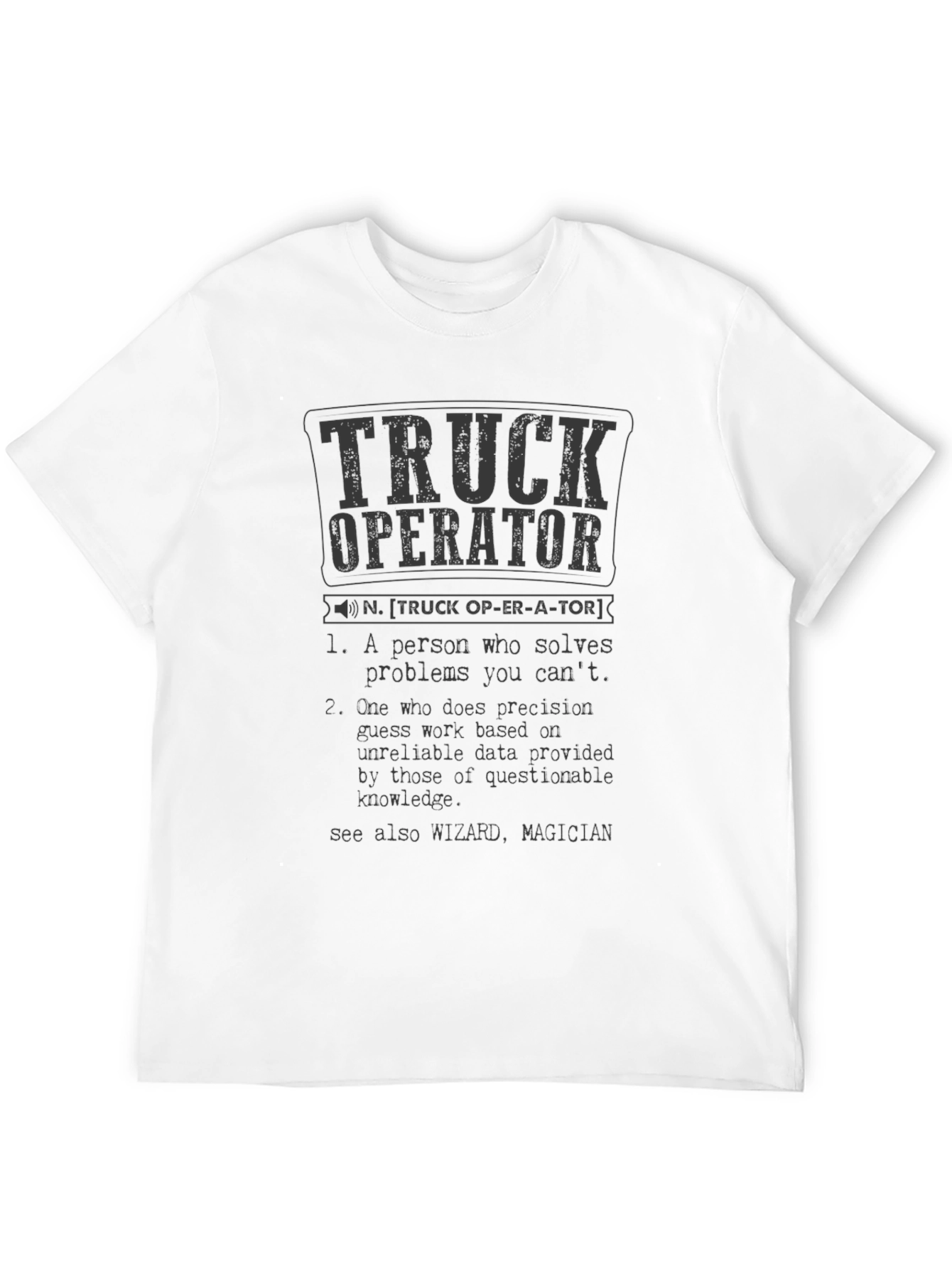 Truck Operator Funny Definition T-Shirt