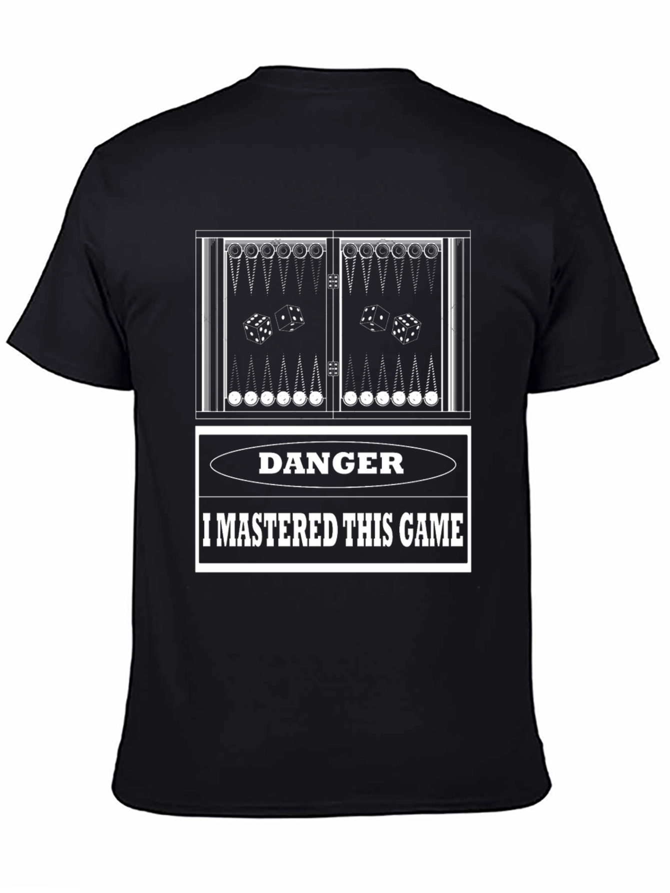 Danger I Mastered This Game Backgammon T-Shirt