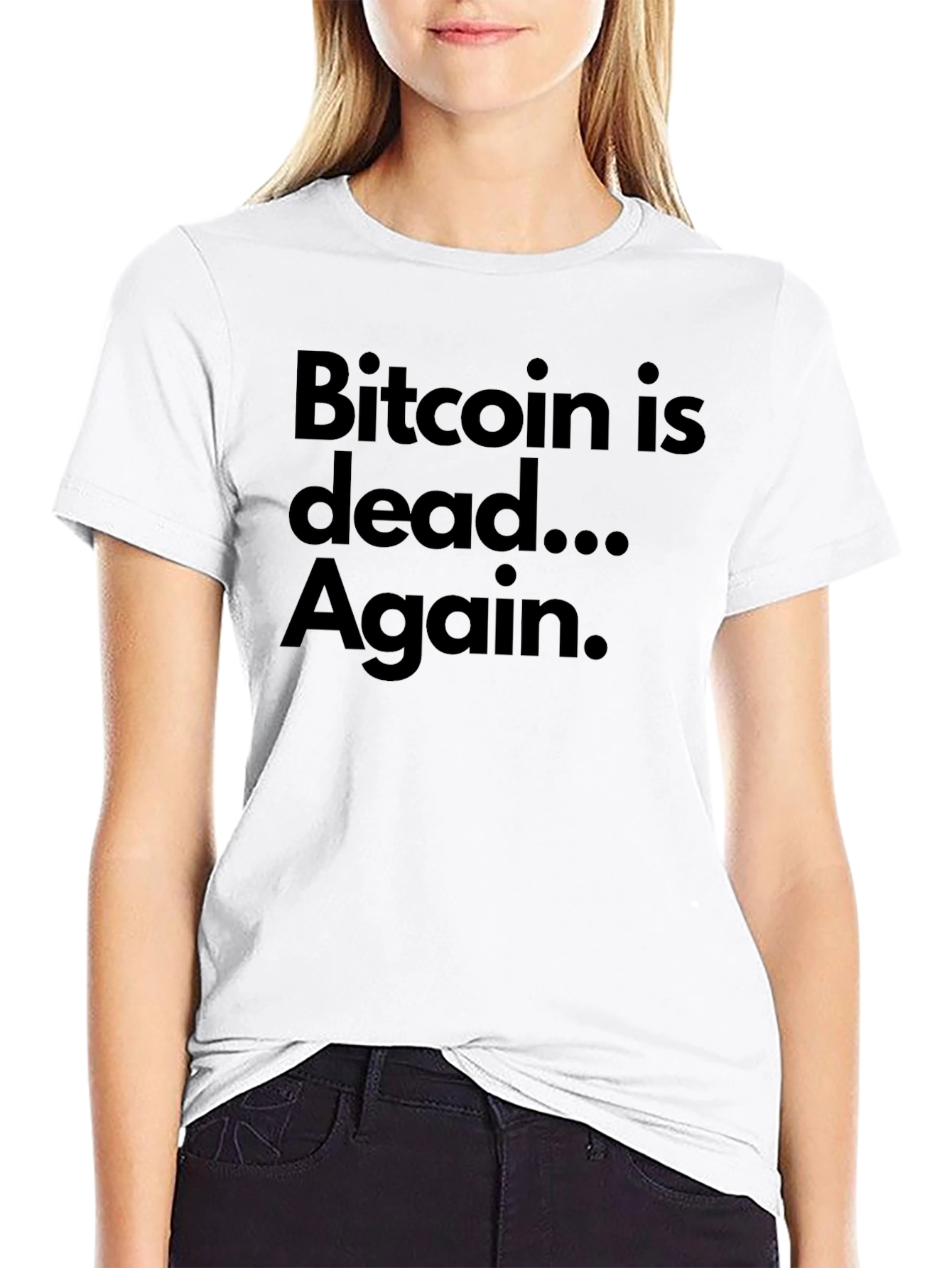 Bitcoin is Dead... Again. T-Shirt