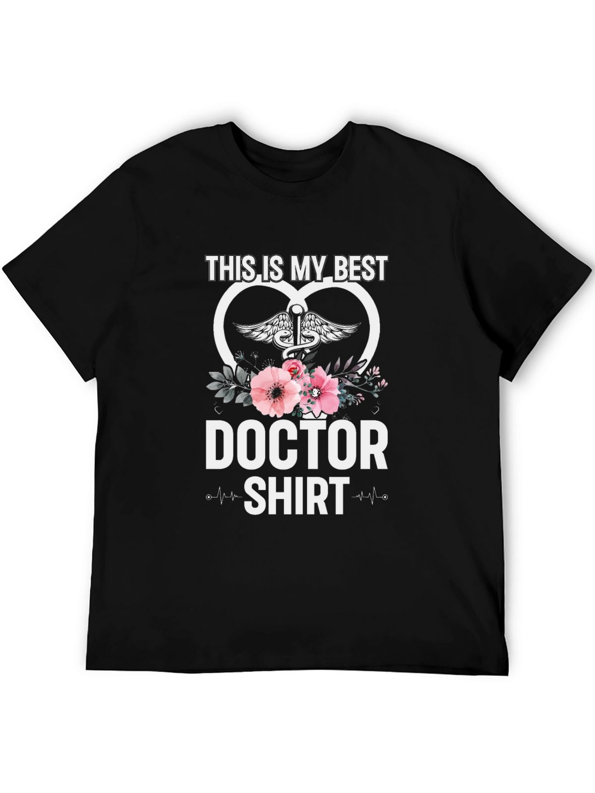 Doctor Shirt - Best Doctor Ever Tee