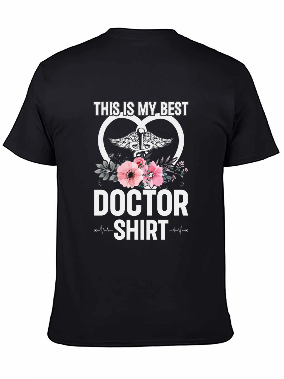 Doctor Shirt - Best Doctor Ever Tee