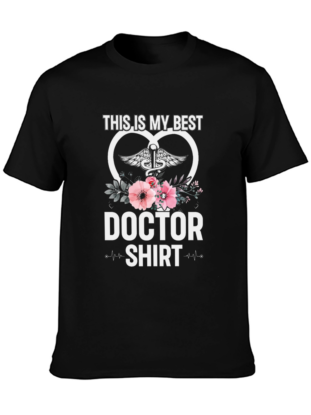 Doctor Shirt - Best Doctor Ever Tee