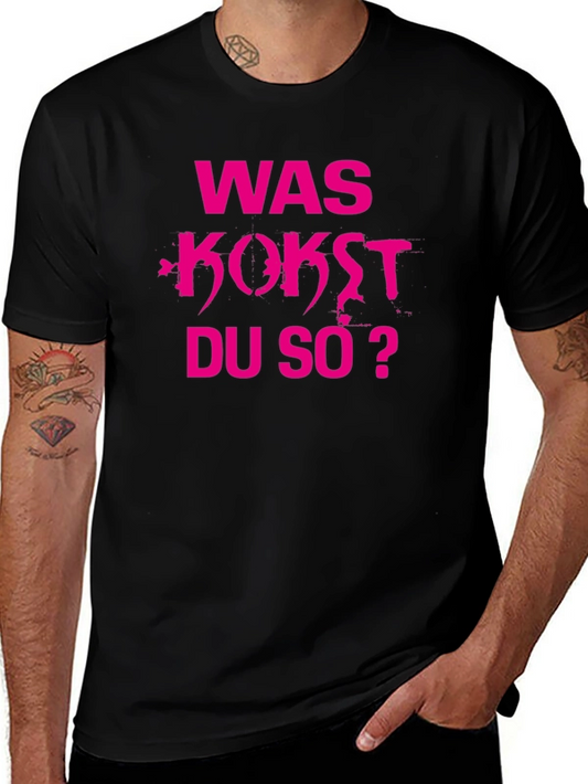 Was Kostet Du So? Mens T-Shirt