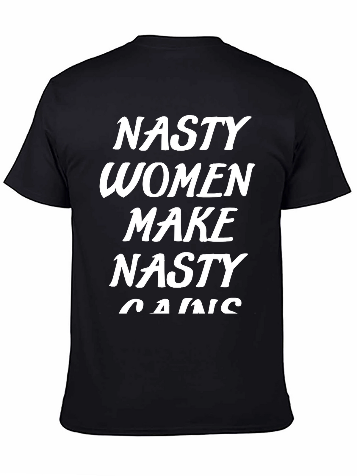 Nasty Women Make Nasty Gains Graphic Tee