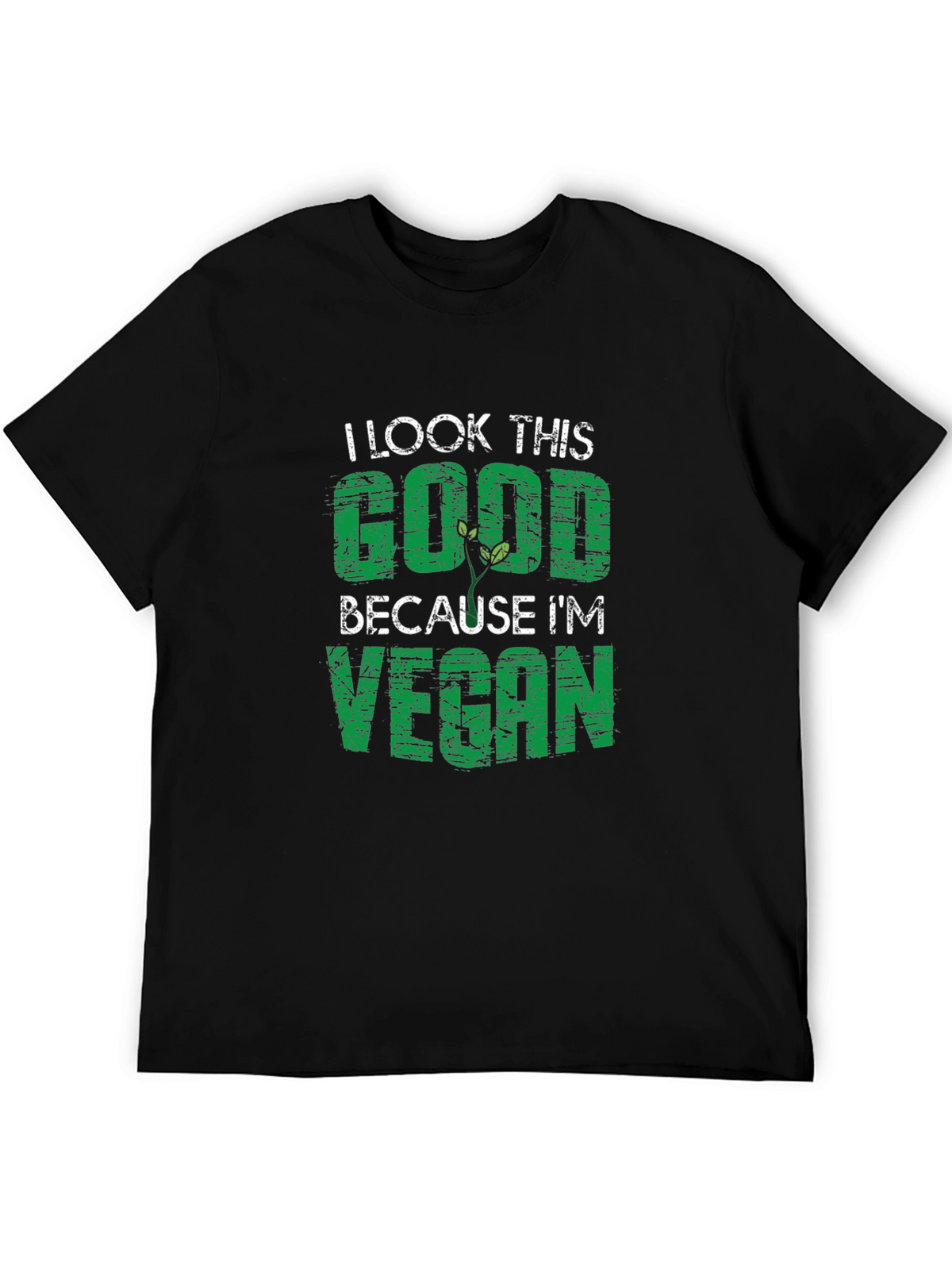 I Look This Good Because Im Vegan T-Shirt