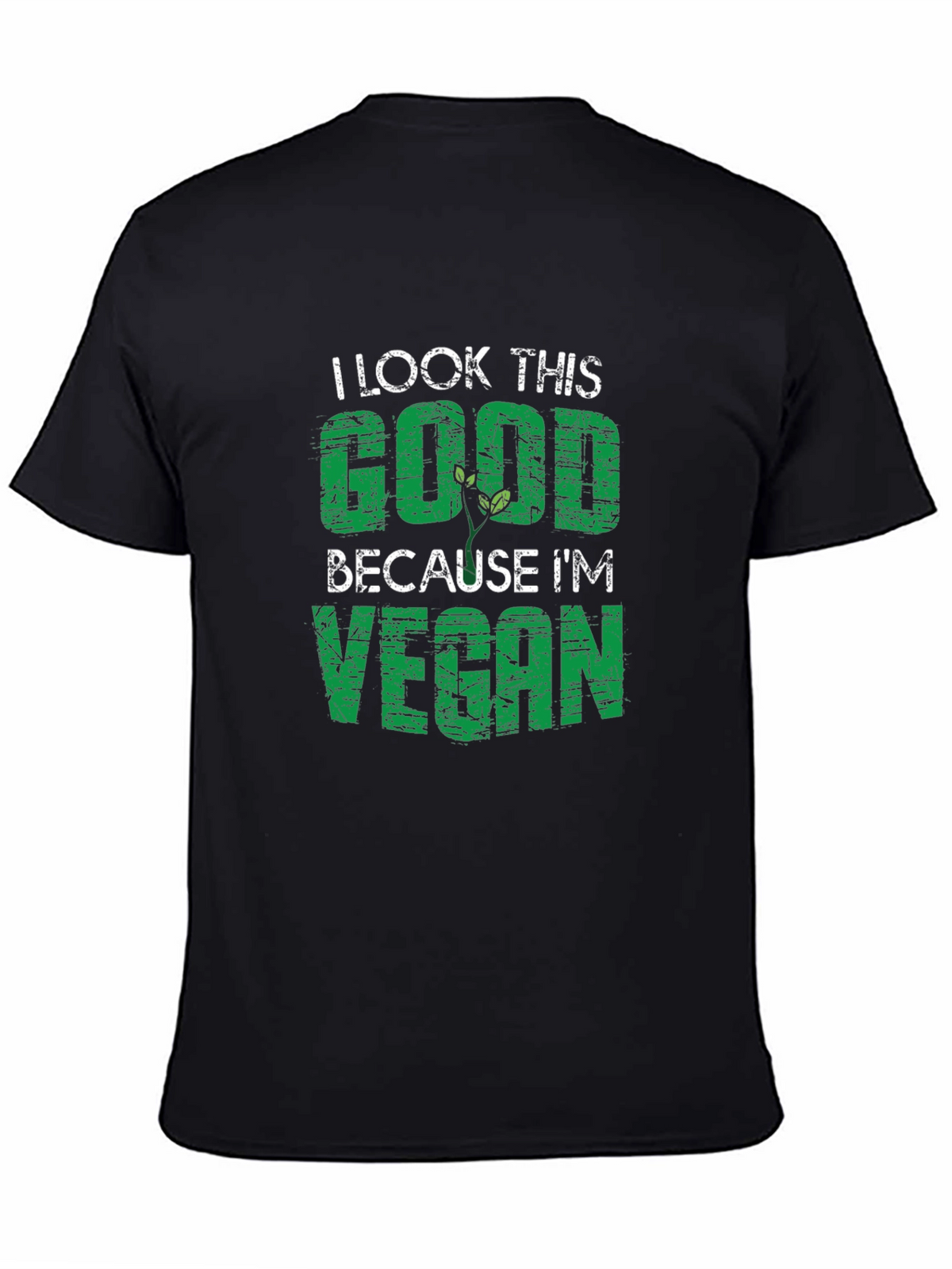 I Look This Good Because Im Vegan T-Shirt