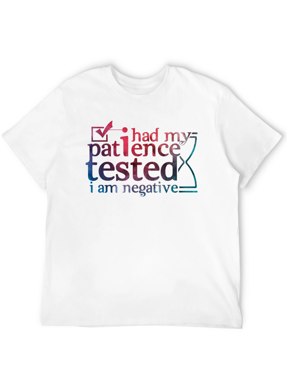 Patience Tested Negative Humor T-Shirt