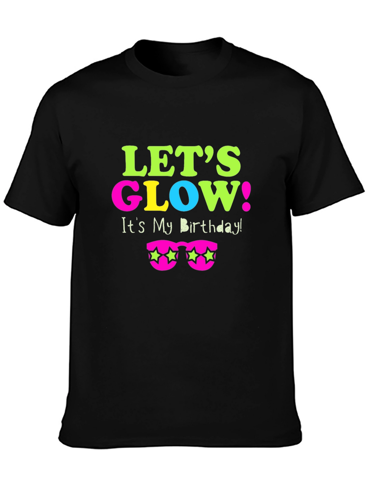 Lets Glow Birthday T-Shirt
