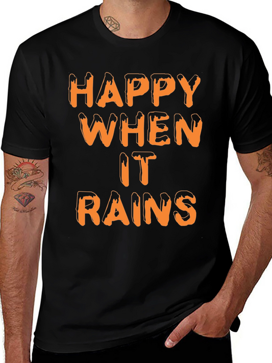 Happy When it Rains T-Shirt | Novelty Graphic Tee