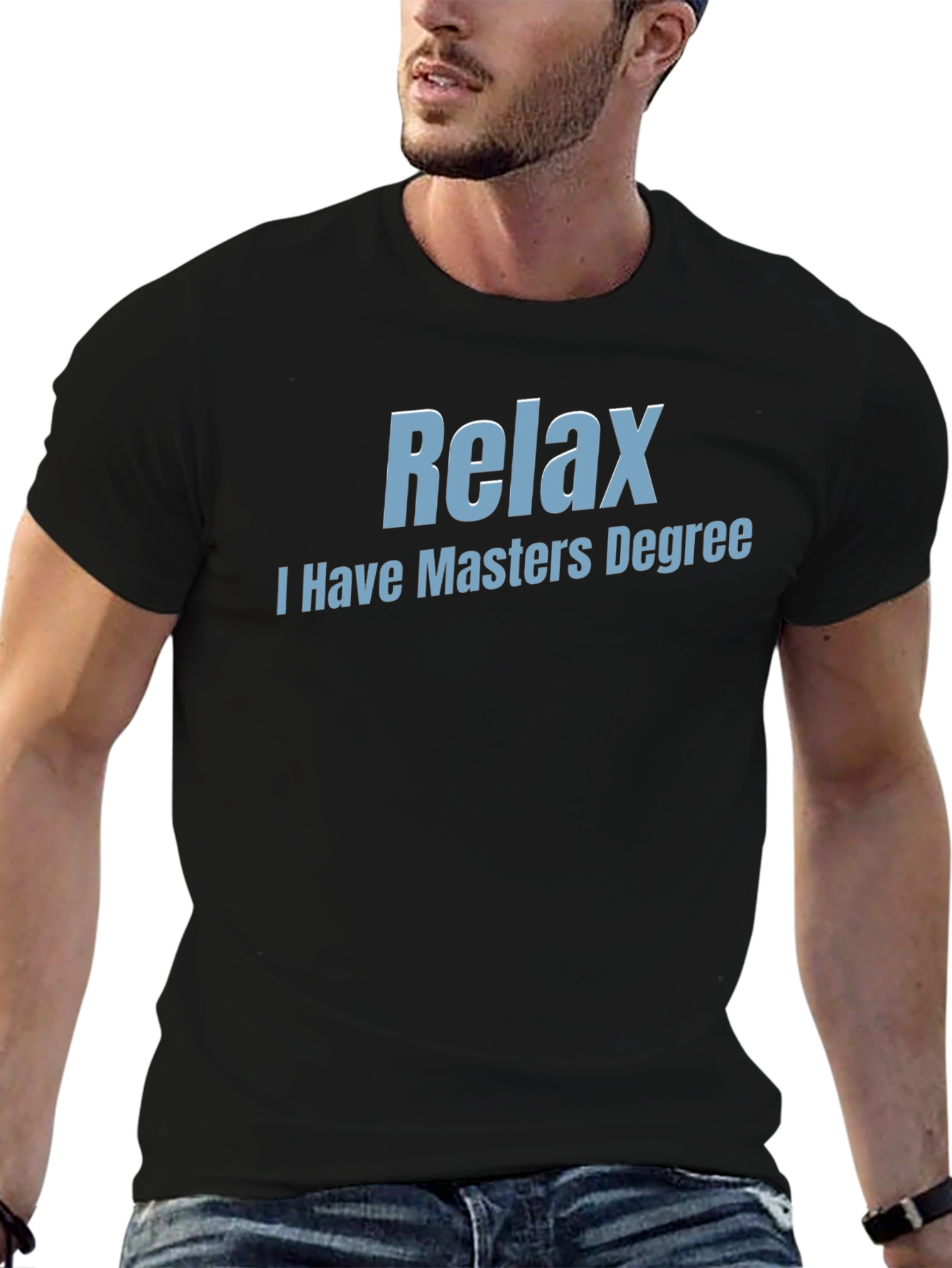 Relax I Have Masters Degree T-Shirt