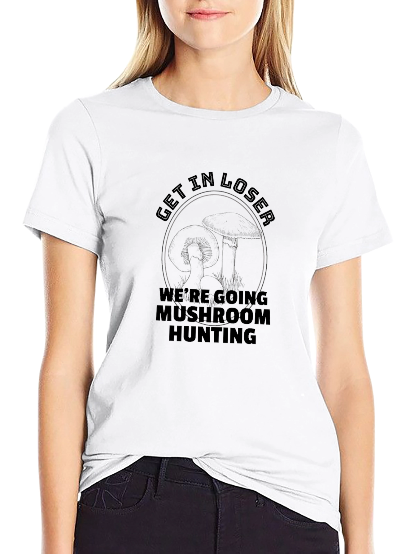 Get In Loser Mushroom Hunting Graphic Tee
