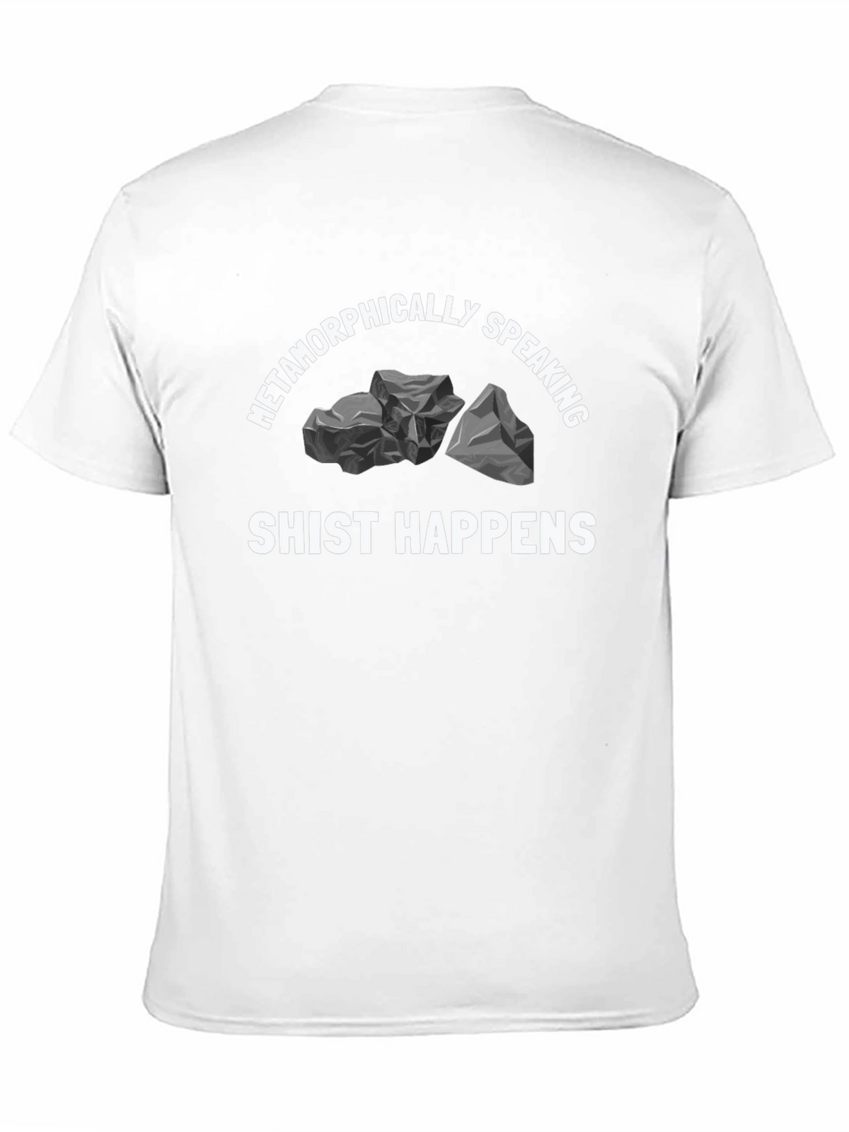 Metamorphically Speaking Shist Happens Graphic T-Shirt
