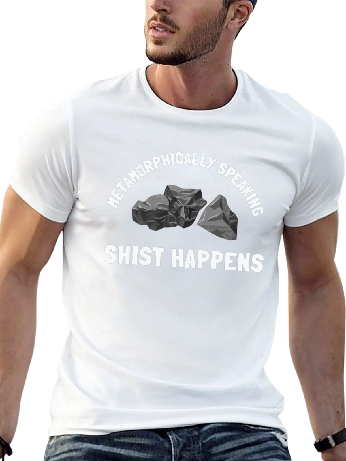 Metamorphically Speaking Shist Happens Graphic T-Shirt