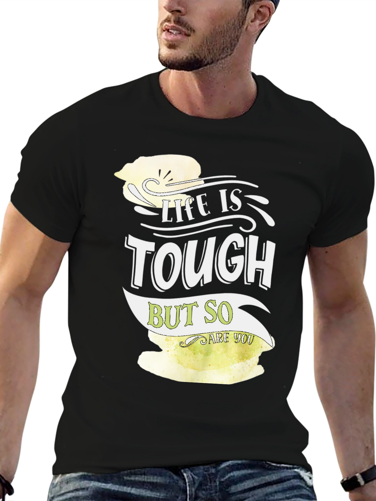 Life is Tough But So Are You Graphic Tee