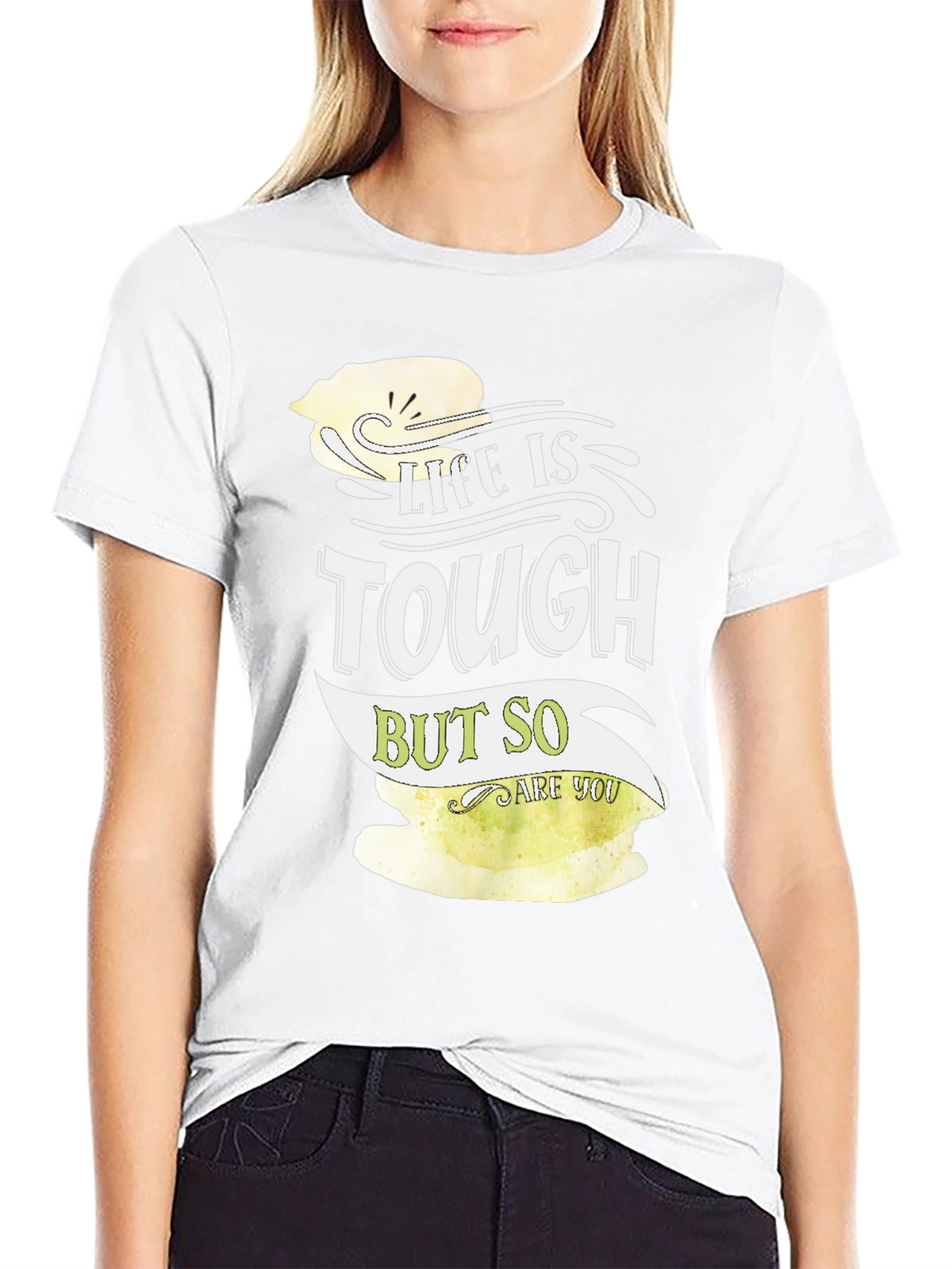 Life is Tough But So Are You Graphic Tee