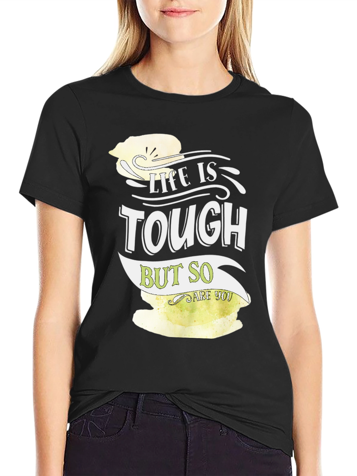 Life is Tough But So Are You Graphic Tee