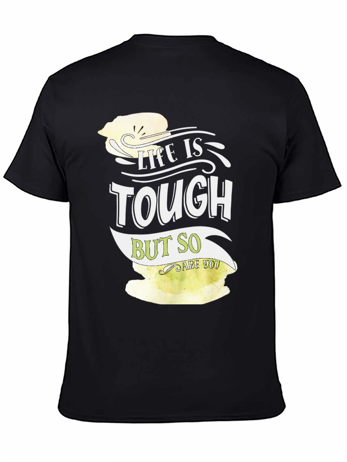 Life is Tough But So Are You Graphic Tee