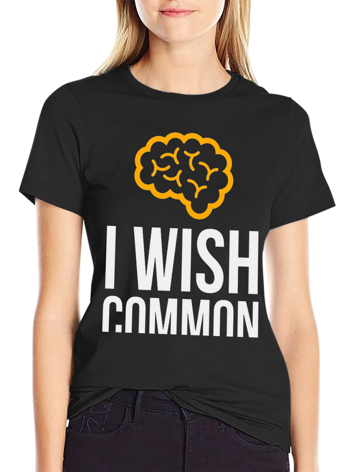 I Wish Common Sense Brain Graphic Tee