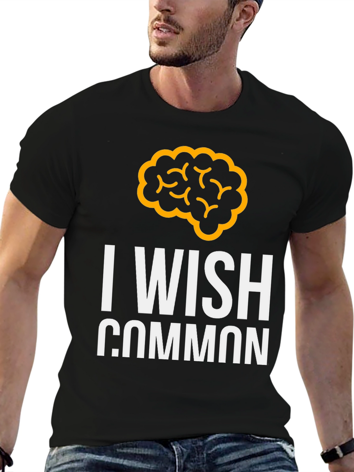 I Wish Common Sense Brain Graphic Tee