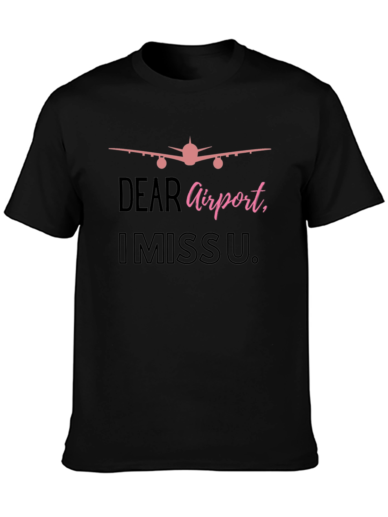 Dear Airport I Miss U. Graphic T-Shirt