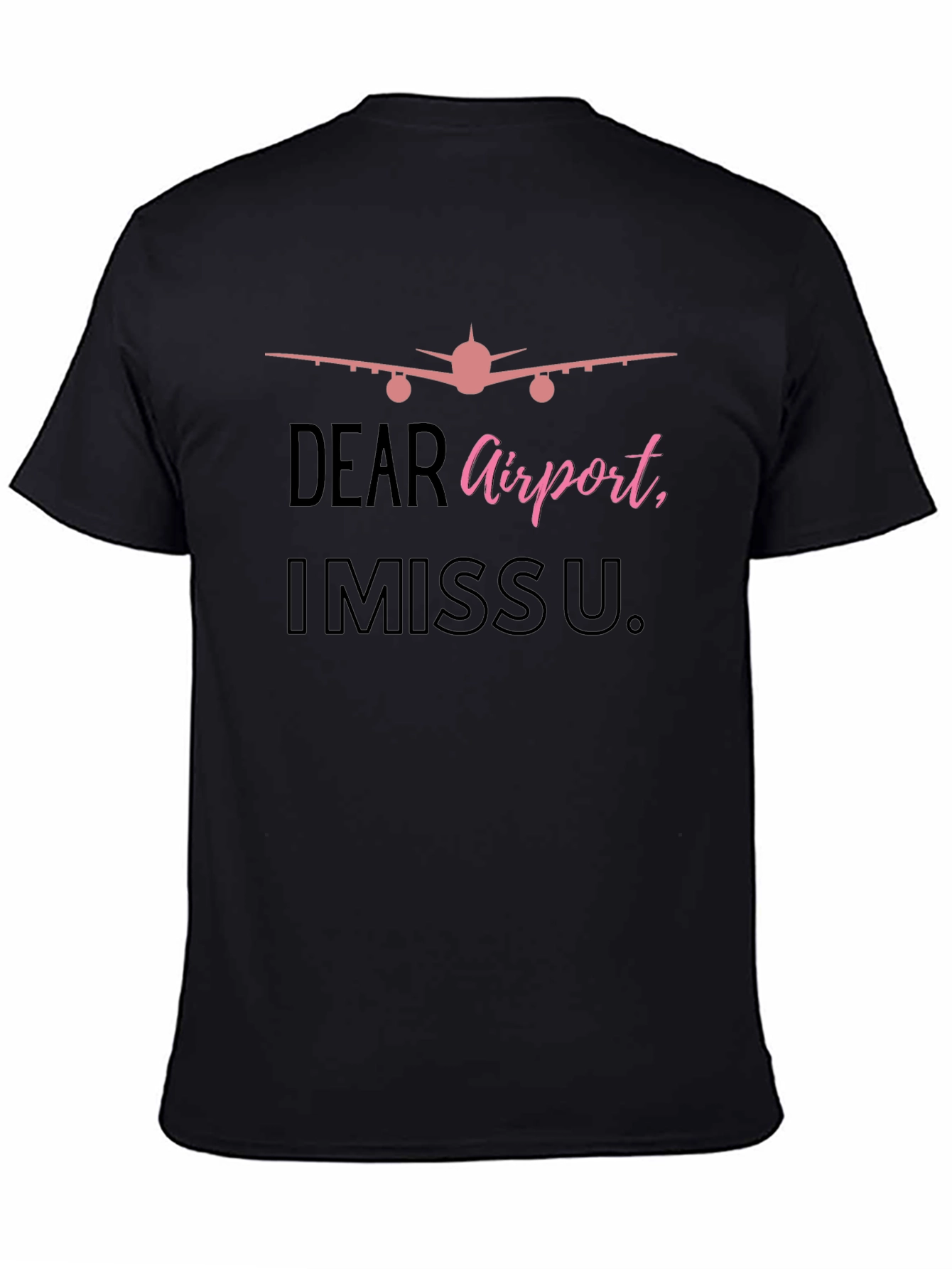 Dear Airport I Miss U. Graphic T-Shirt