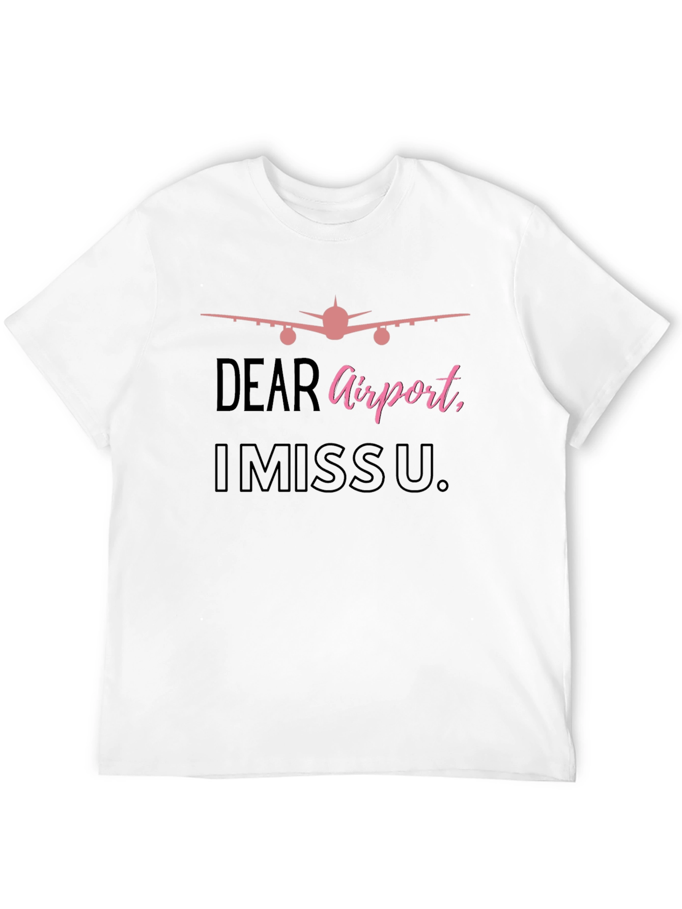 Dear Airport I Miss U. Graphic T-Shirt