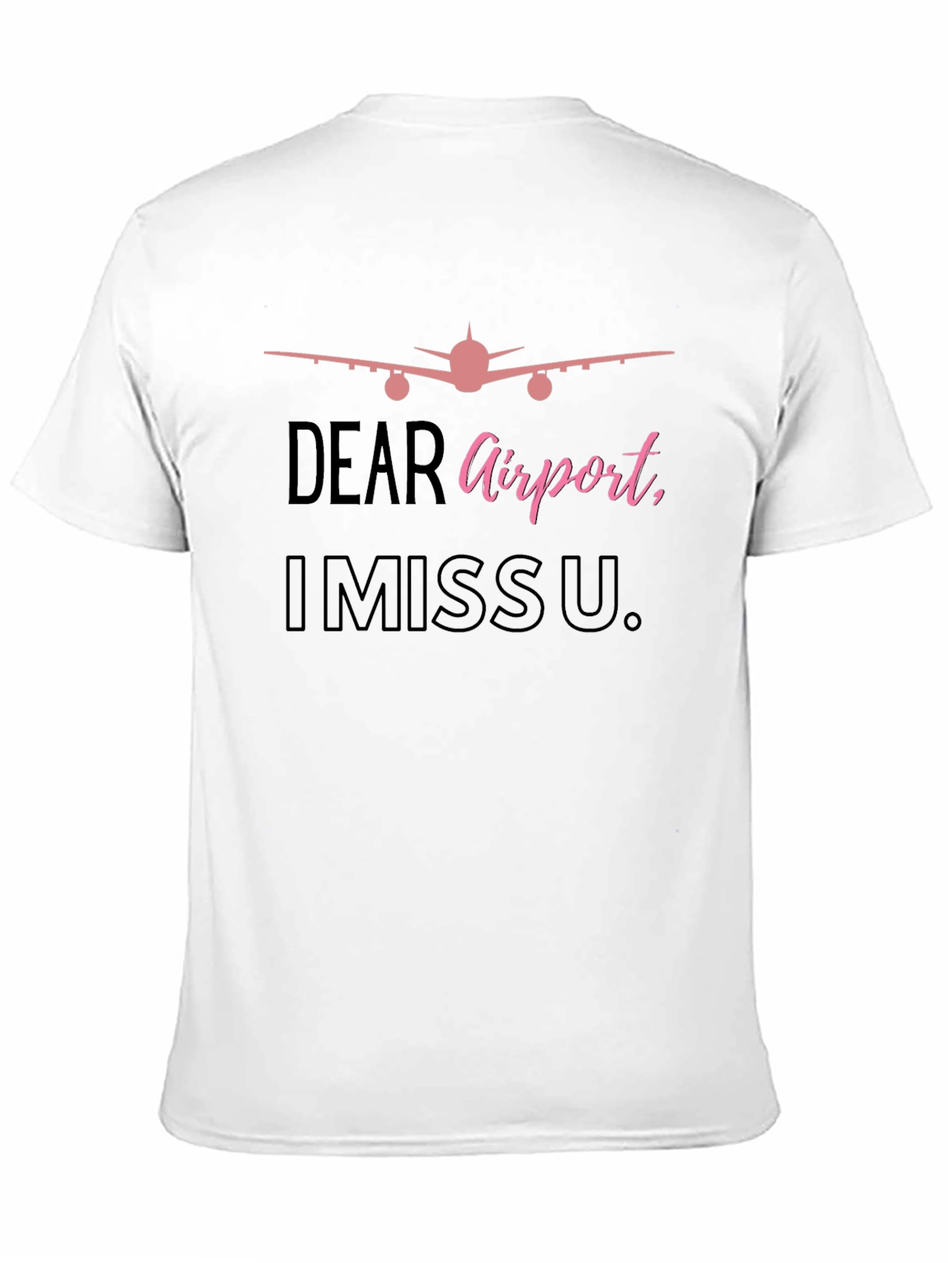 Dear Airport I Miss U. Graphic T-Shirt