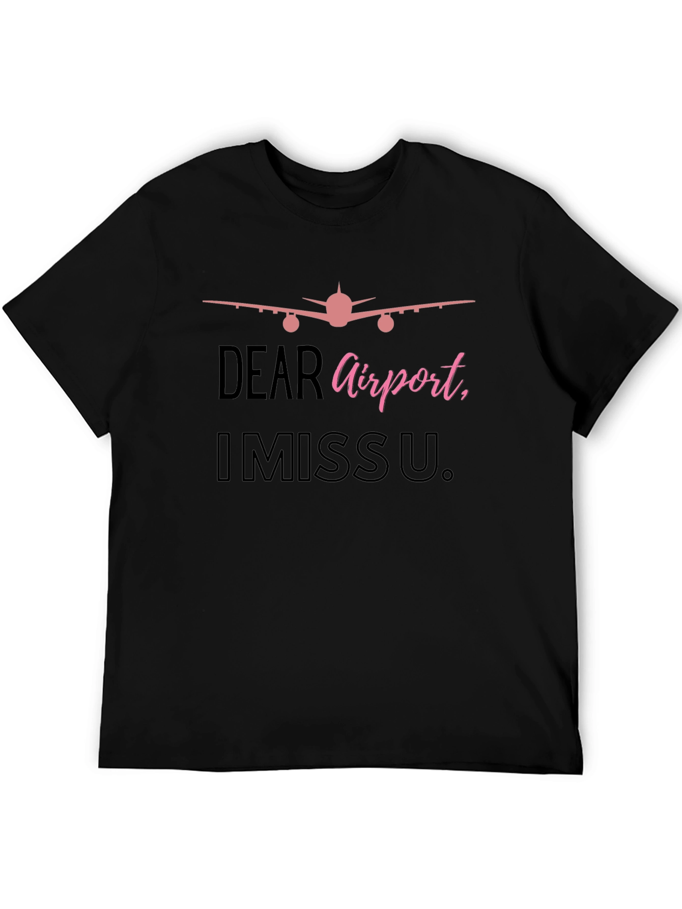 Dear Airport I Miss U. Graphic T-Shirt
