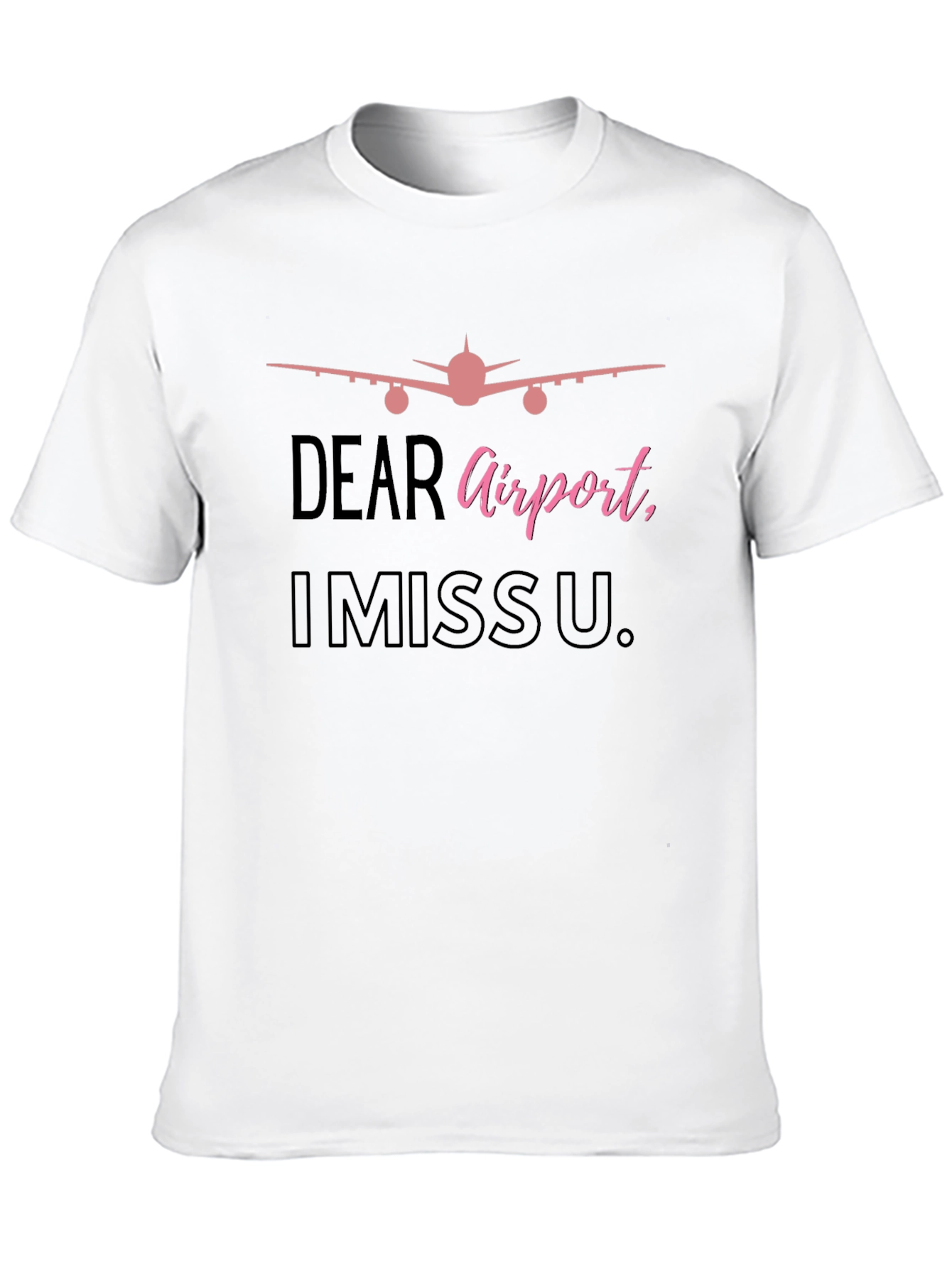 Dear Airport I Miss U. Graphic T-Shirt