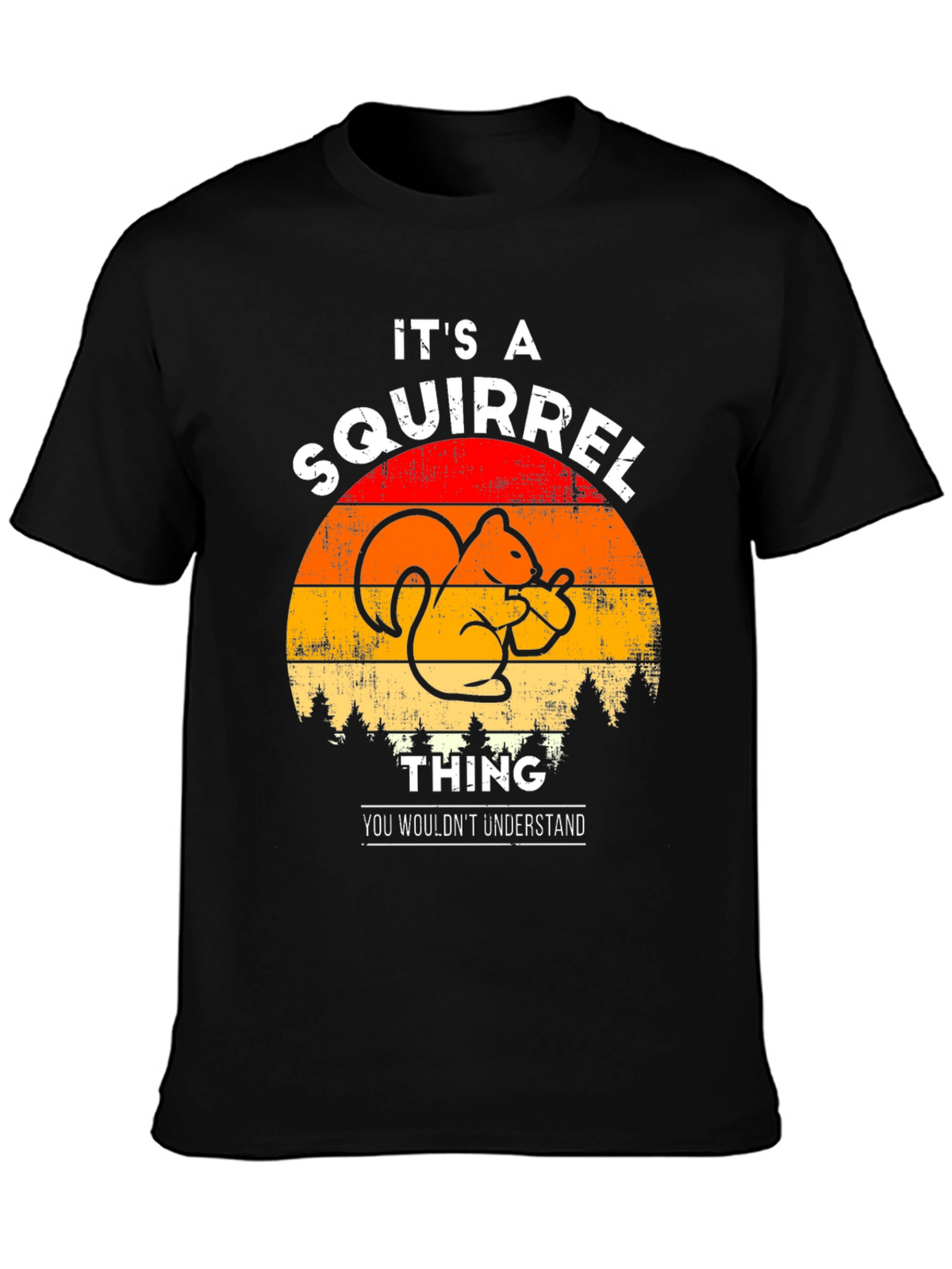 Its A Squirrel Thing T-Shirt