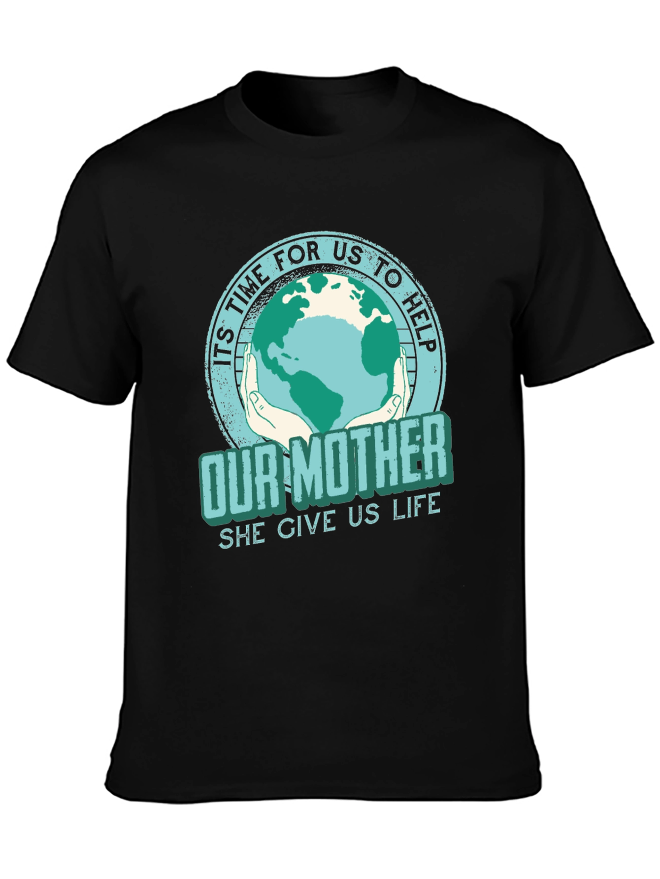 Earth Day T-Shirt: Its Time to Help Our Mother