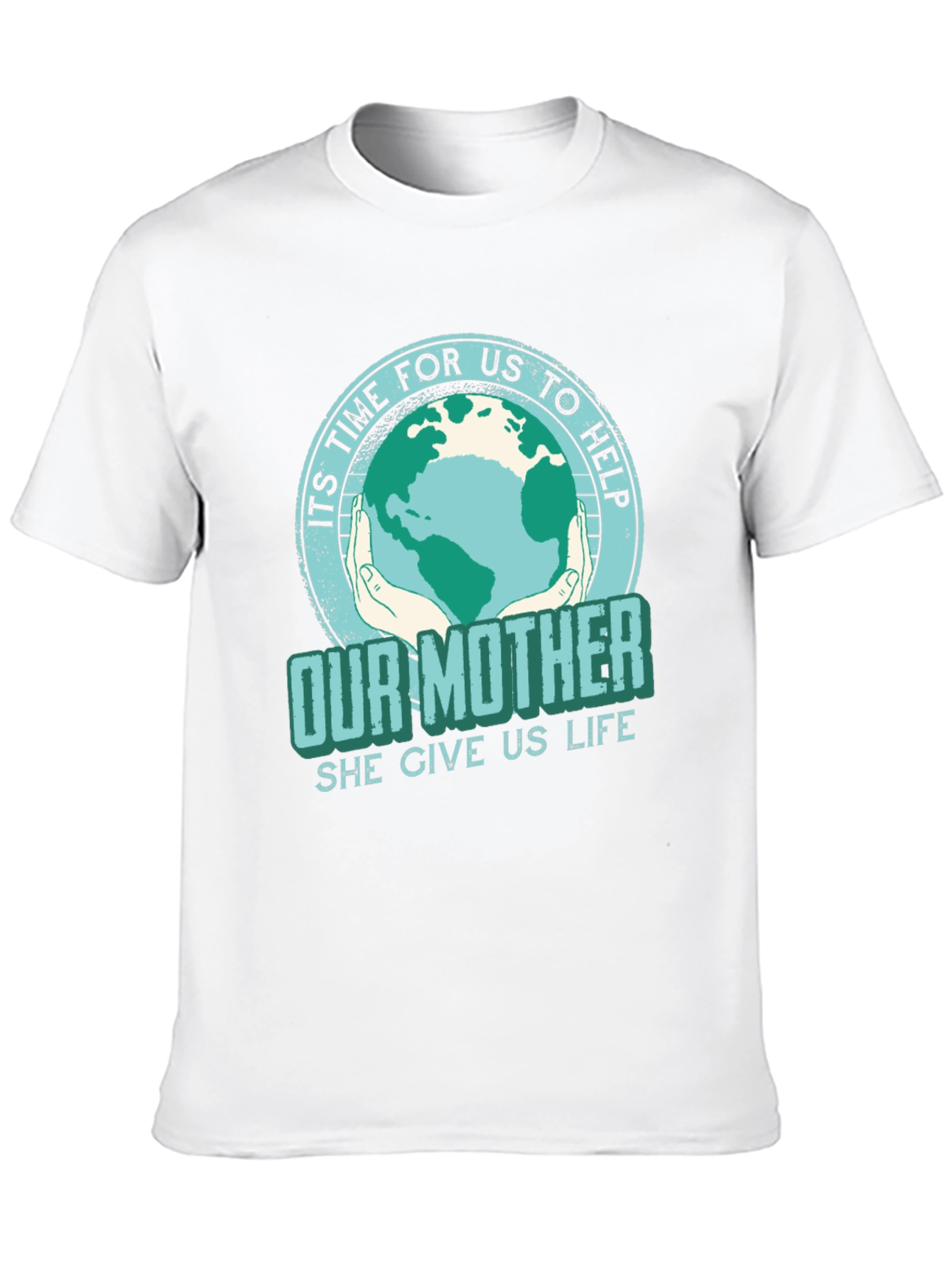 Earth Day T-Shirt: Its Time to Help Our Mother
