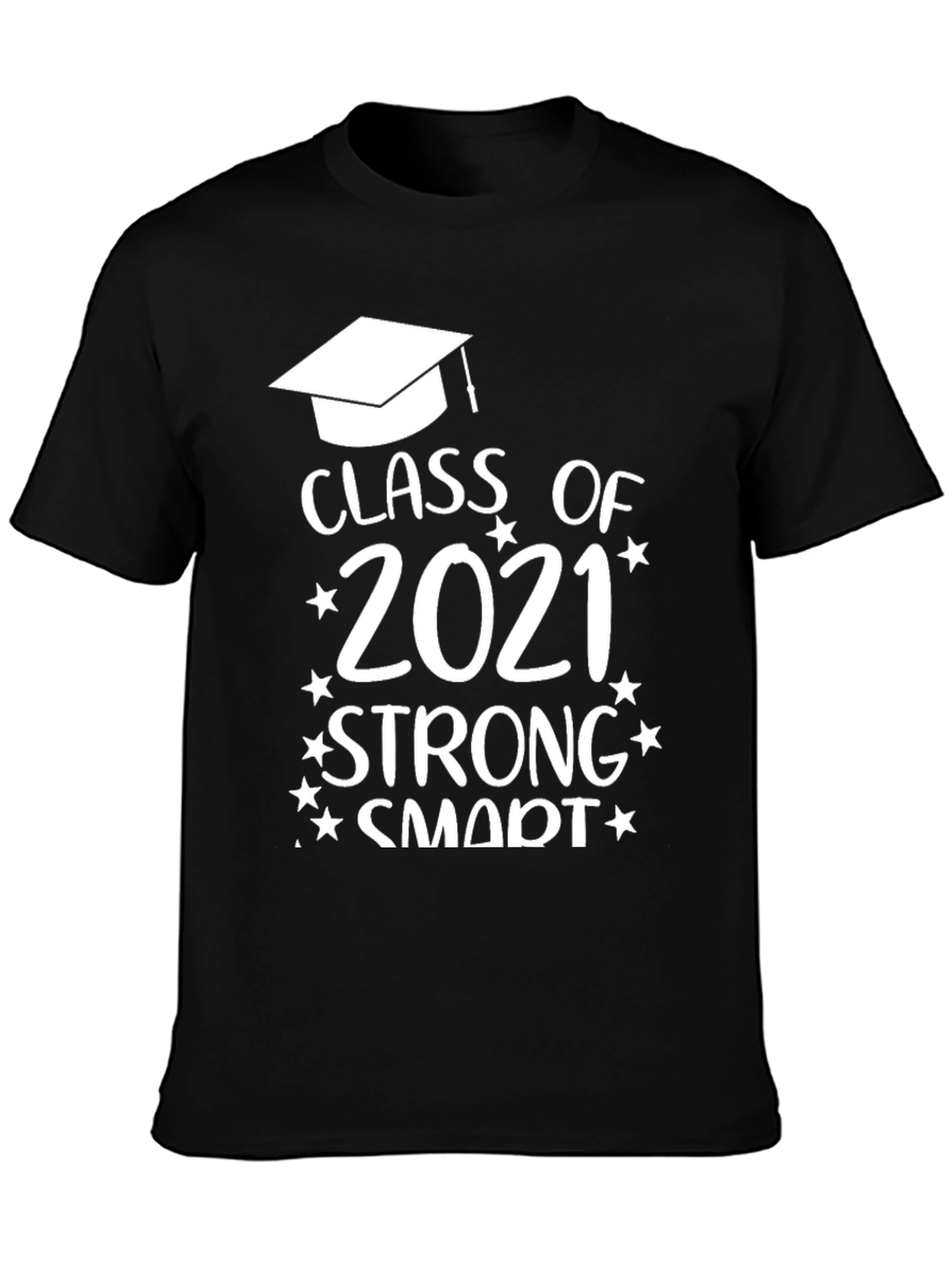 Class of 2021 Strong Smart T-Shirt Graduation Gift