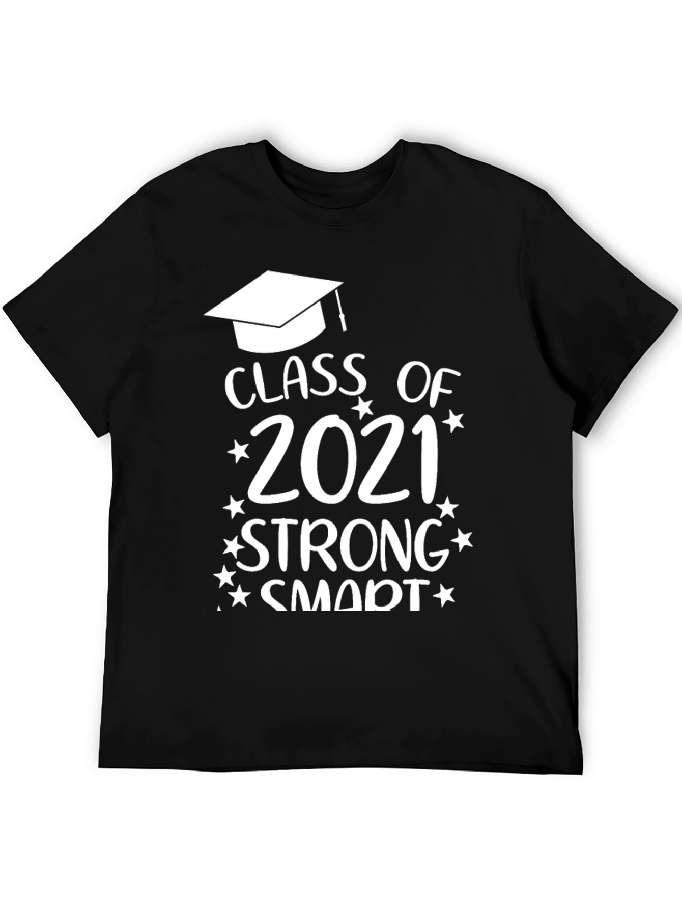 Class of 2021 Strong Smart T-Shirt Graduation Gift