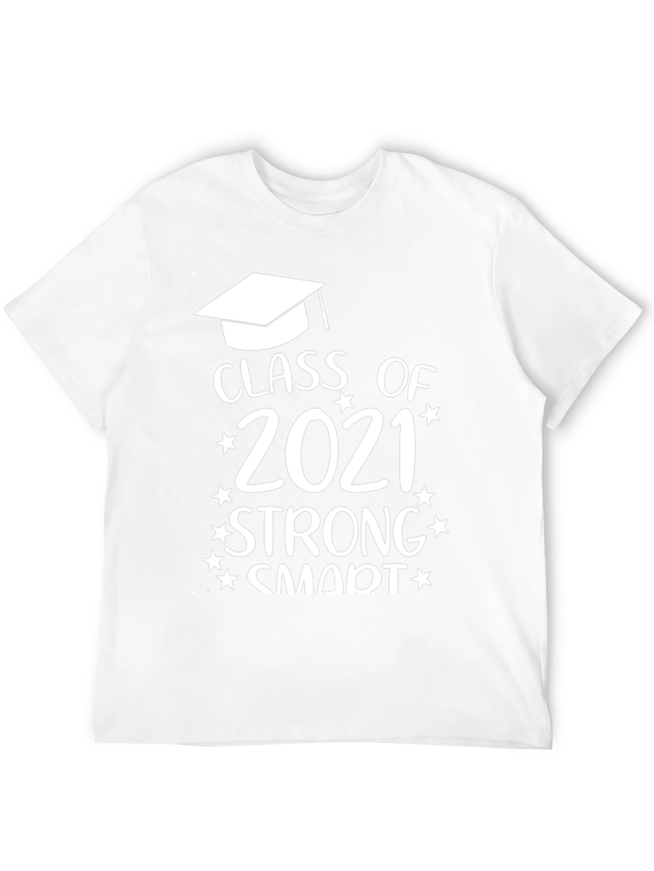 Class of 2021 Strong Smart T-Shirt Graduation Gift